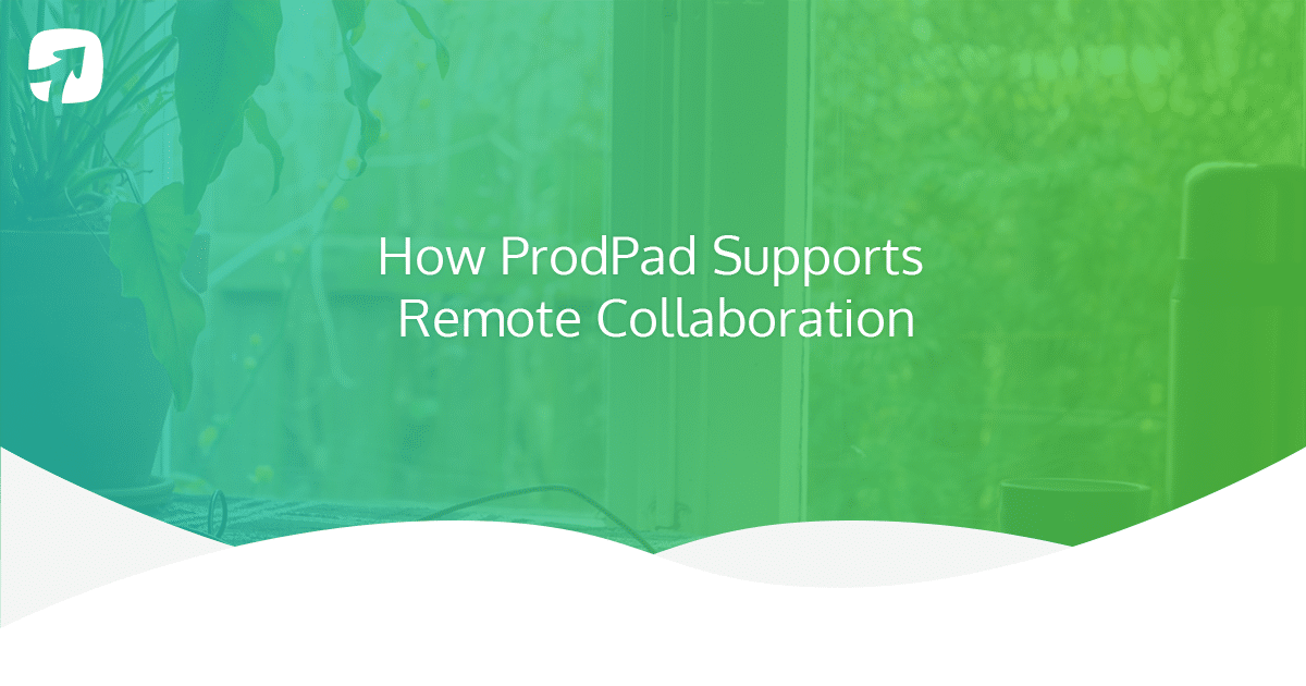 team-aligment-how-prodpad-supports-remote-collaboration