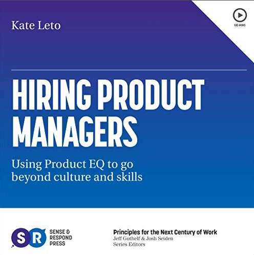 Hiring Product Managers: Using EQ to go beyond culture and skills
