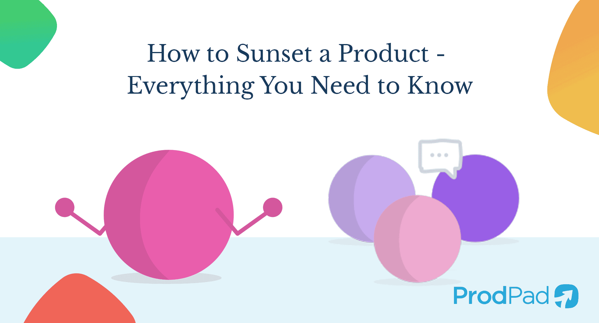 how-to-sunset-a-product-everything-you-need-to-know-prodpad