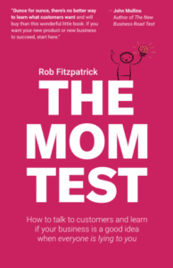 Cover of The Mom Test by Rob Fitzpatrick, a contender for the best book on lean product development.