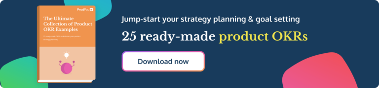 18 Product OKR Examples To Kick-start Your Goal Setting | ProdPad